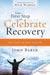 Your First Step to Celebrate Recovery: How God Can Heal Your Life - Baker, John - Re-vived.com