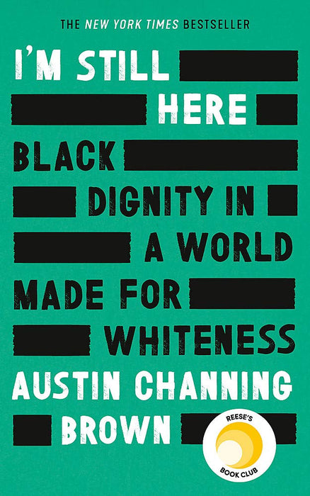 I'm Still Here: Black Dignity in a World Made for Whiteness