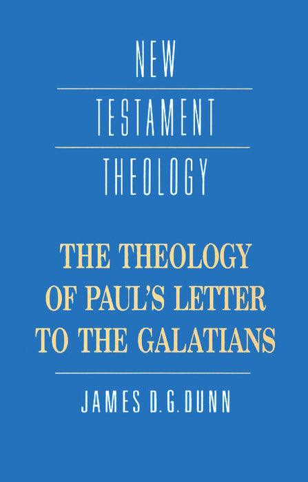 The Theology Of Paul's Letter To The Galatians