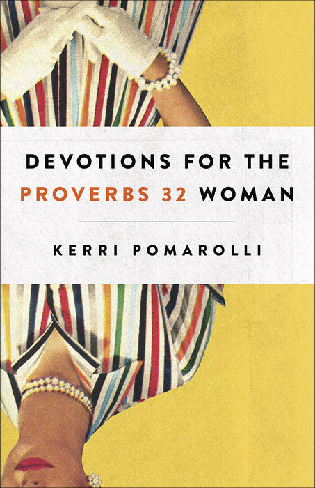 Devotions for the Proverbs 32 Woman