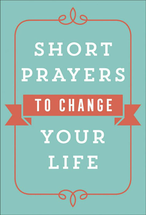 Short Prayers to Change Your Life