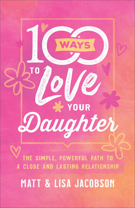 100 Ways to Love Your Daughter