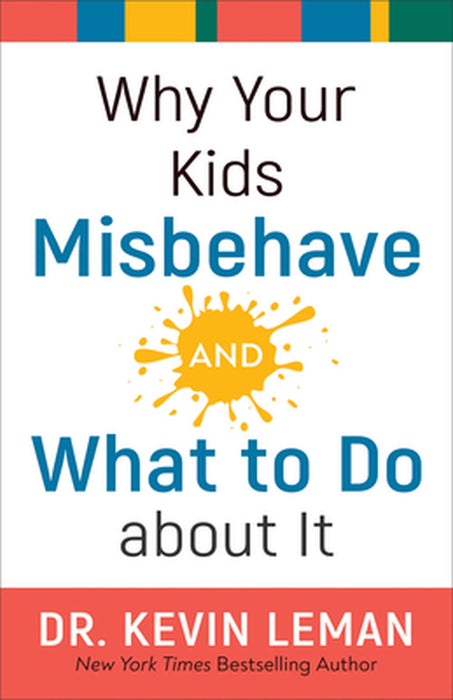 Why Your Kids Misbehave and What to Do About It