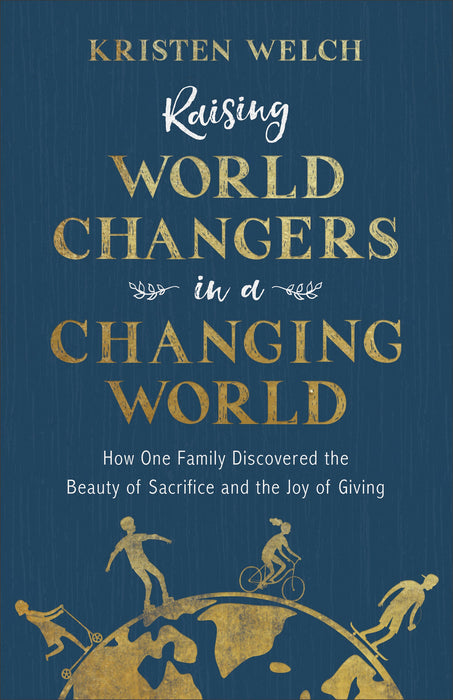 Raising World Changers In A Changing World