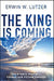 The King Is Coming Paperback - Erwin Lutzer - Re-vived.com