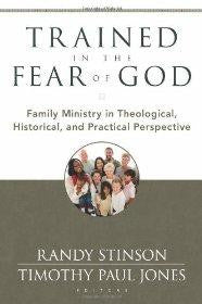 Trained in the Fear of God: Family Ministry in Theological, Historical, and Practical Perspective - STINSON/JONES - Re-vived.com