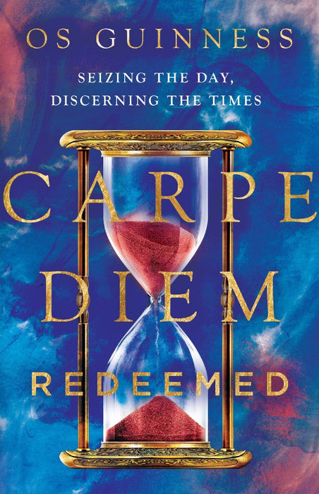 Carpe Diem Redeemed