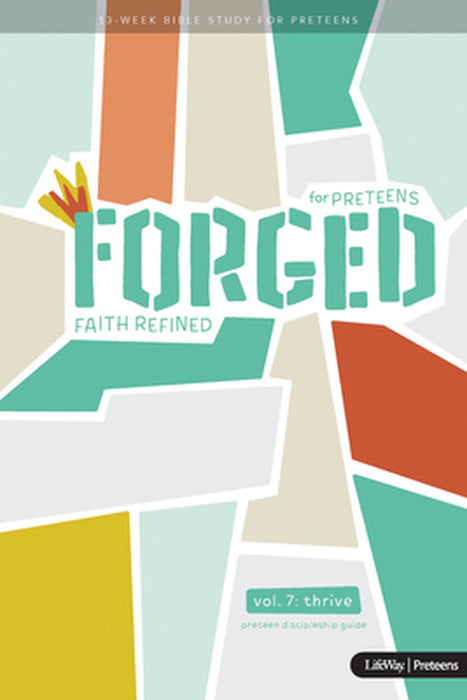 Forged: Faith Refined, Volume 7 Preteen Discipleship Guide