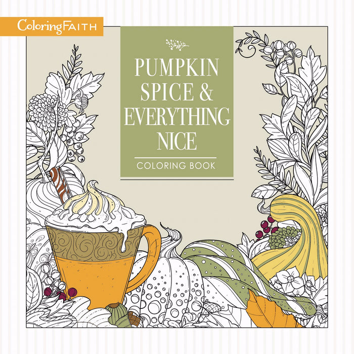 Pumpkin Spice And Everything Nice Coloring Book