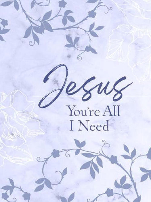 Jesus You're All I Need