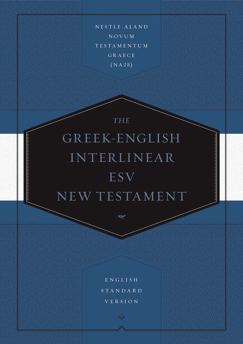 Greek-English Interlinear ESV New Testament: Nestle-Aland No