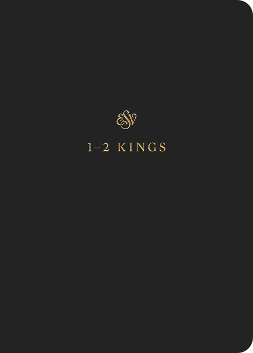 ESV Scripture Journal: 1&2 Kings