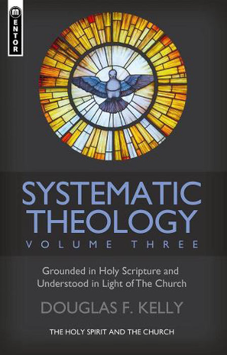 Systematic Theology (Volume 3)