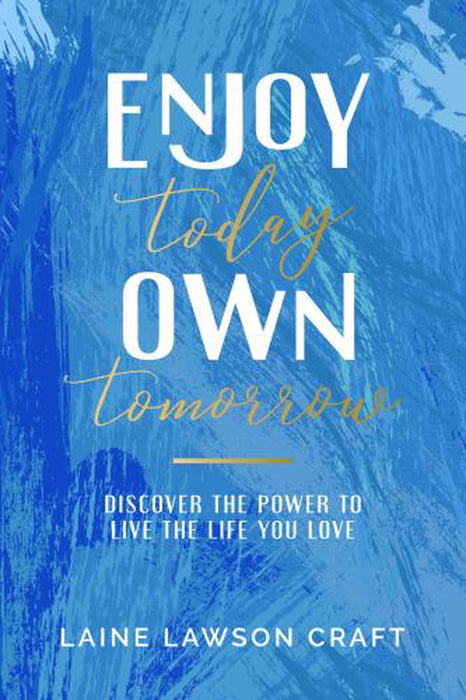 Enjoy Today, Own Tomorrow