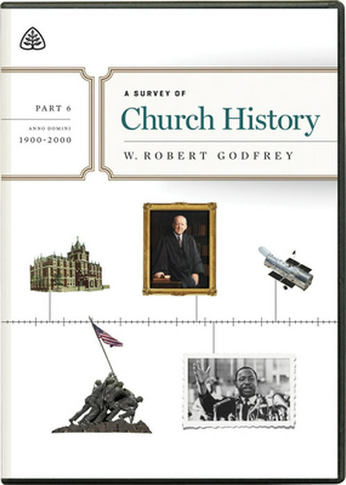 A Survey of Church History, Part 6 A.D. 1900-2000 DVD