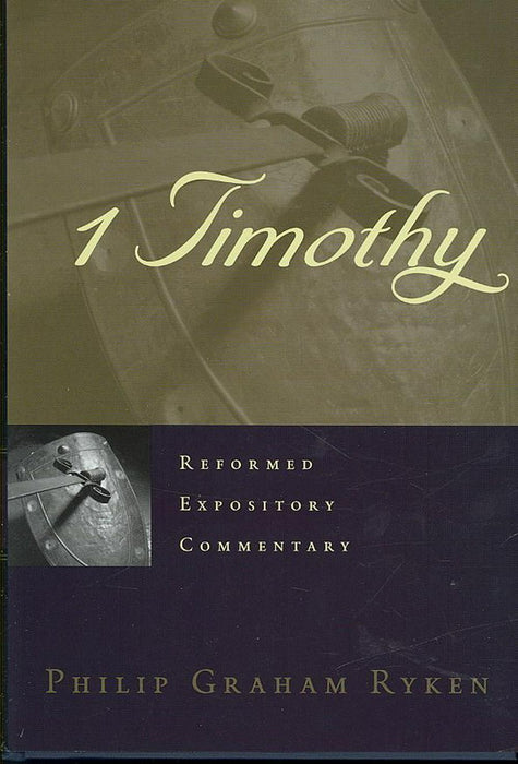 Reformed Expository Commentary: 1 Timothy