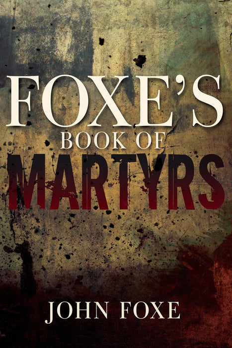 Foxe's Book of Martyrs