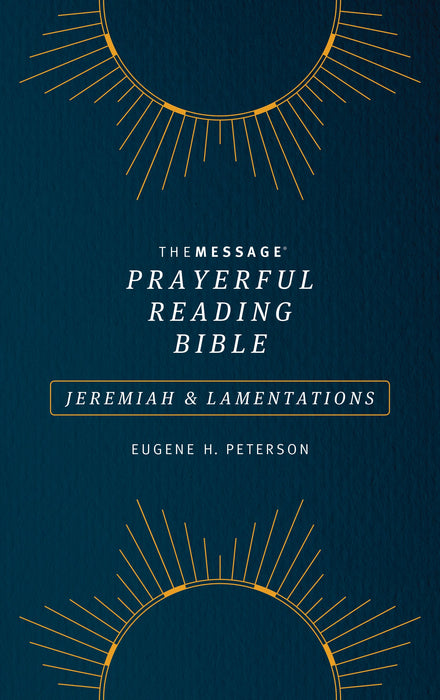 Message Prayerful Reading Bible: Jeremiah & Lamentations