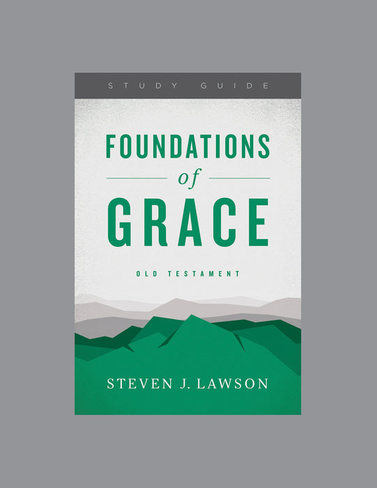 Foundations Of Grace: Old Testament