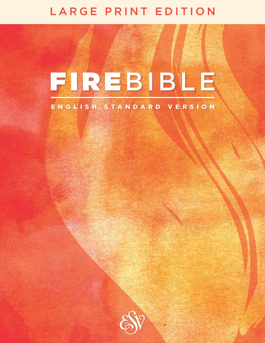 ESV Fire Bible, Large Print