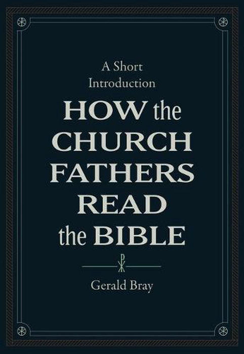 How the Church Fathers Read the Bible