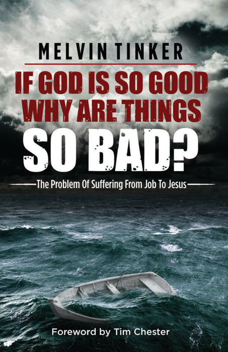 If God Is So Good Why Are Things So Bad?