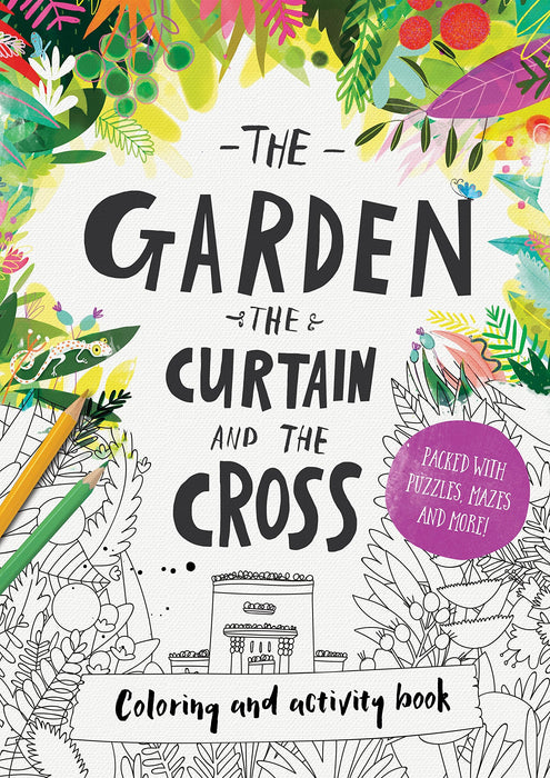 Garden, The Curtain & The Cross, The: Colouring Book