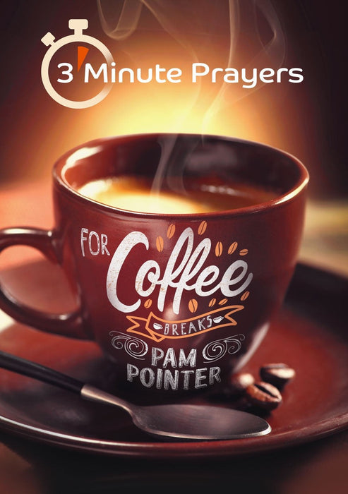 3-Minute Prayers For Coffee Breaks