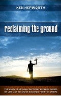 Reclaiming the Ground Paperback Book - Ken Hepworth - Re-vived.com - 1