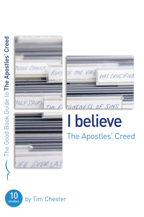 I Believe: Apostles' Creed The (Good Book Guide)