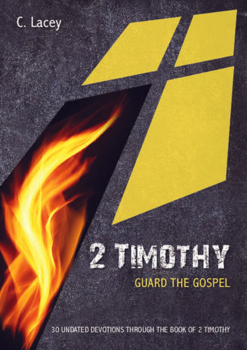 2 Timothy: Guard The Gospel