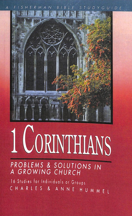 1 Corinthians: Problems & Solutions In A Growing Church
