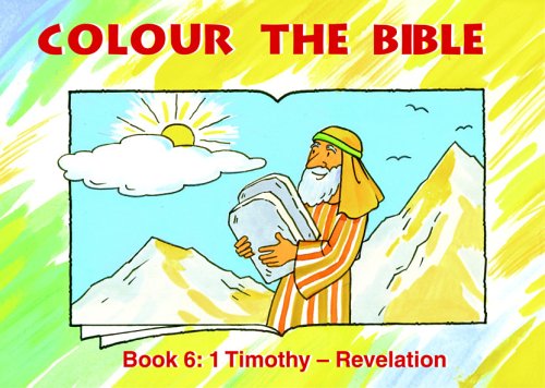 Colour The Bible Book 6: 1 Timothy - Revelation