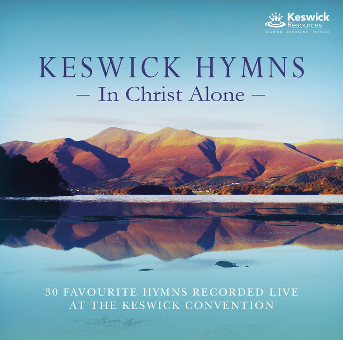 Keswick Hymns - In Christ Alone CD