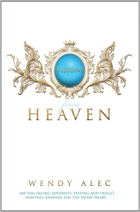 Visions from Heaven: Visitations to My Father's Chamber - Wendy Alec - Re-vived.com